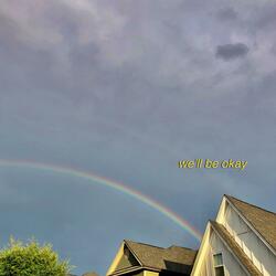 We'll Be Okay