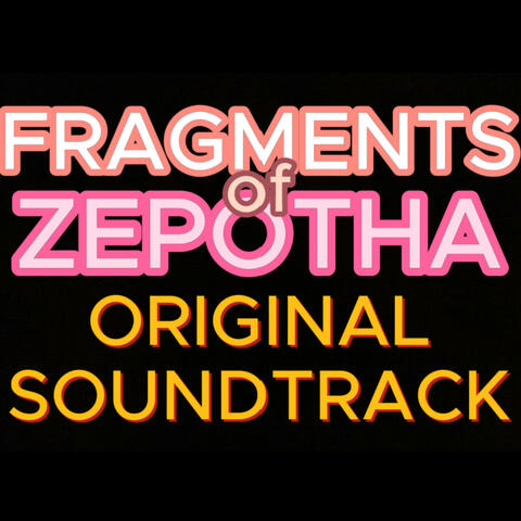 Fragments of Zepotha (Original Short Film Soundtrack)