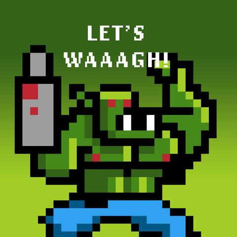 Let’s WAAAGH! (Original WH40K Ork song) (feat. Toni Hatakka)