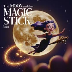 The Moon and the Magic Stick