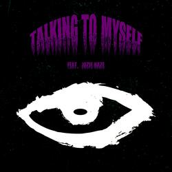 Talking To Myself (feat. Jozie Haze)