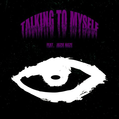 Talking To Myself (feat. Jozie Haze)