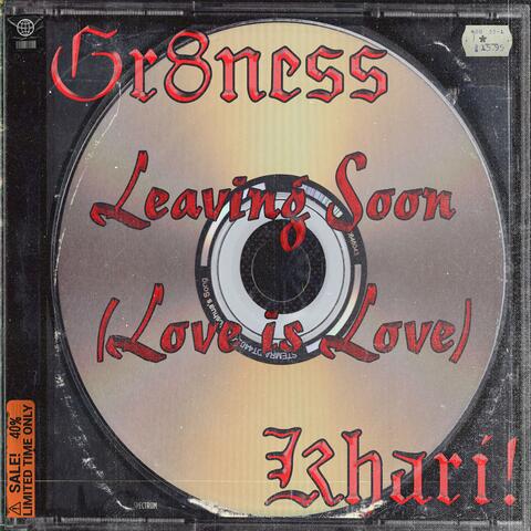 Leaving soon (Love is Love) (feat. Khari!)