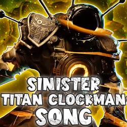 SINISTER TITAN CLOCKMAN SONG
