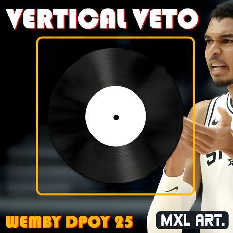 Vertical Veto (Wemby DPOY 25)