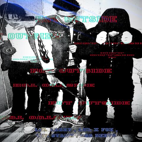 Hot Outside (feat. Lul Larry, Lul Stank & Bsg Deevo)