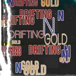 Drifting N Gold