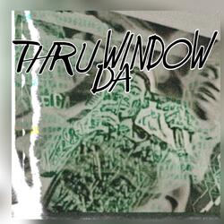 Thru Da Window