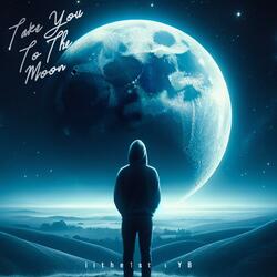 Take You To The Moon