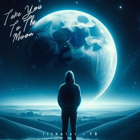Take You To The Moon