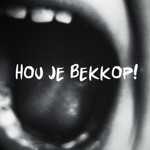 Hou Je Bekkop!