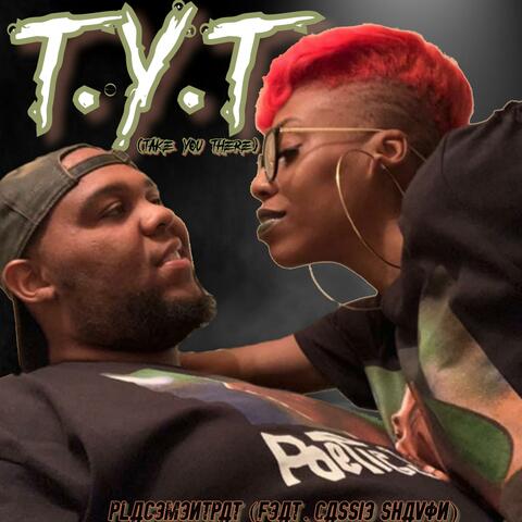 T.Y.T (Take You There) [feat. Cassie Shavon]