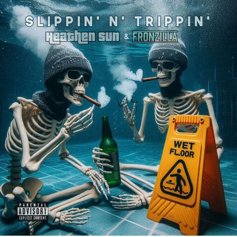 SLIPPIN' N' TRIPPIN' (feat. FRONZILLA)