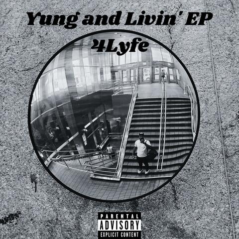 Yung and Livin' EP 4lyfe