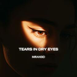 Tears In Dry Eyes