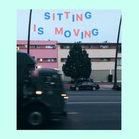 Sitting is Moving