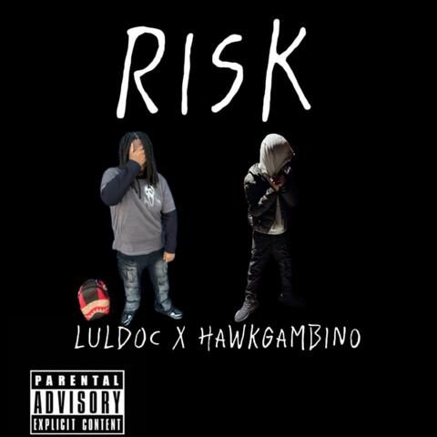 Risk (feat. Hawkgambino)