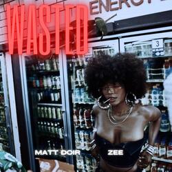 Wasted (feat. ZeeSosa)