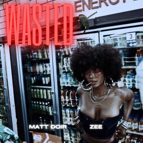 Wasted (feat. ZeeSosa)