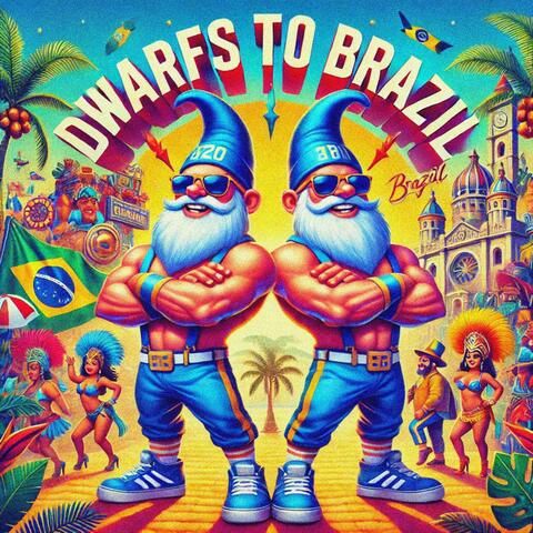 DWARFS TO BRAZIL