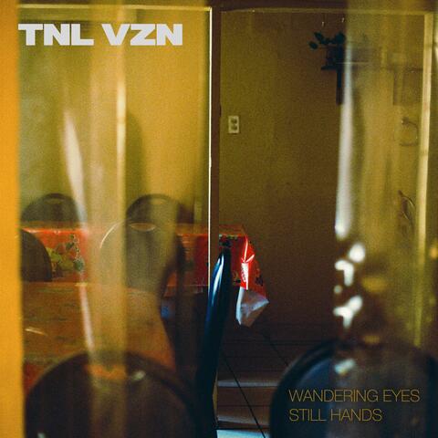 Wandering Eyes, Still Hands