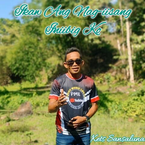 Ikaw Ang Nag-iisang Iniibig Ko (feat. Kets Sansaluna)