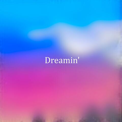 Dreamin'