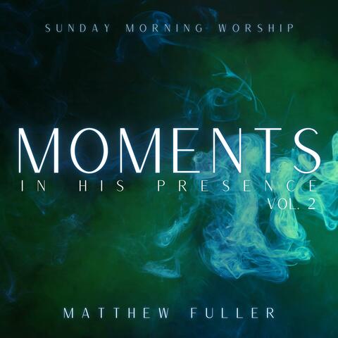 Moments In His Presenc, Vol. 2