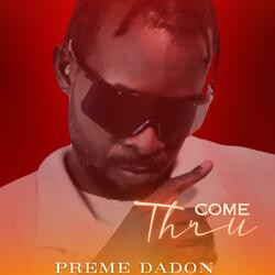 Come Thru (feat. Preme Da Don)