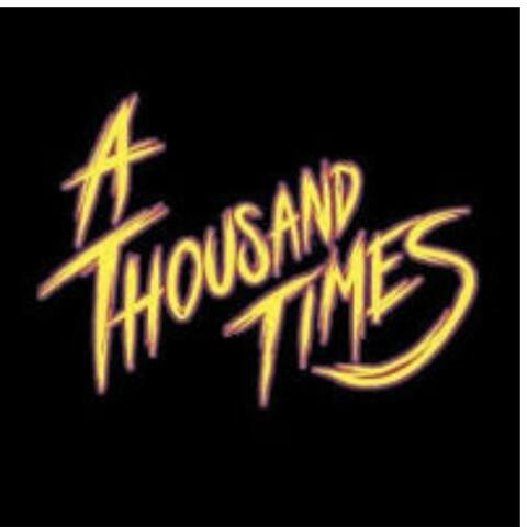 A Thousand Times