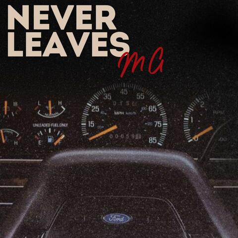 Never Leaves