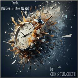 Time Is... (You Know That I Need You Now)
