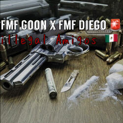 illegal amigos (feat. FMF Diego)