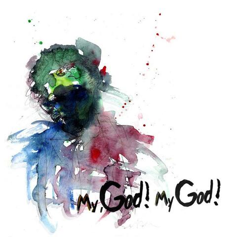 My God! My God!
