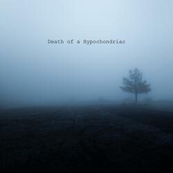 Death of a Hypochondriac