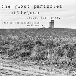 Oblivious (feat. Beth Kille)