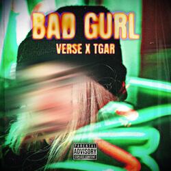 Bad Gurl (feat. TGAR)