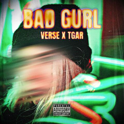Bad Gurl (feat. TGAR)