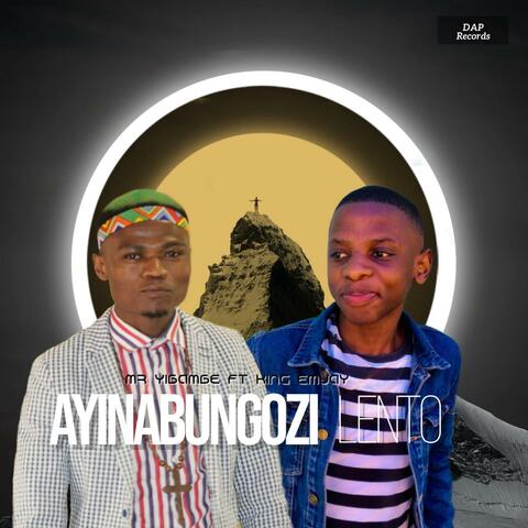 Ayinabungozi Lento (feat. King Emjay)