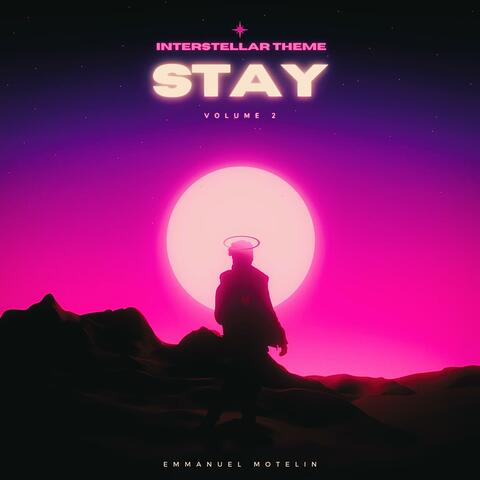 Stay Volume 2: Interstellar Theme (Original Motion Picture Soundtrack)