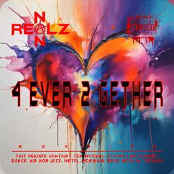 4 EVER 2 GETHER (R0QU3)
