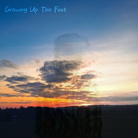 Growing Up Too Fast