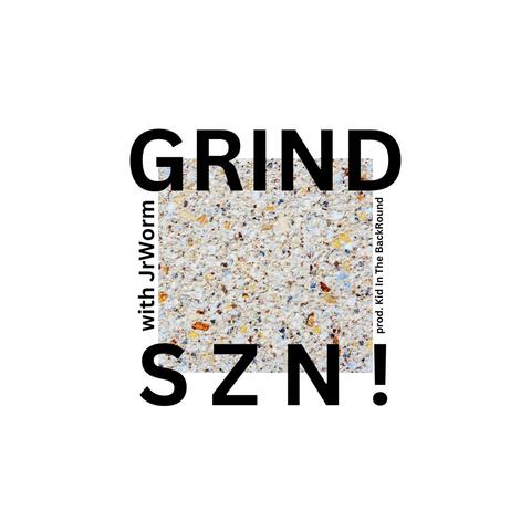 grindszn! (feat. JrWorm)