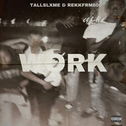 Work (feat. Rekkfrm600)