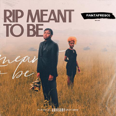 R.I.P. Meant to Be