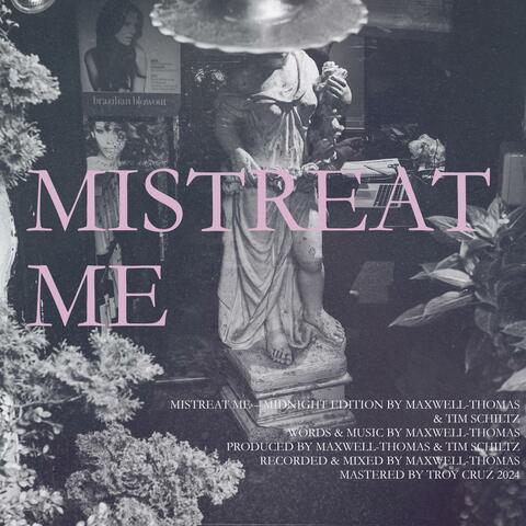 Mistreat Me (Midnight Edition)