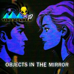 Objects in the Mirror