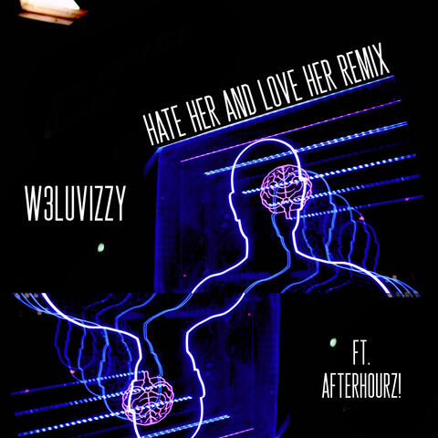 Hate Her and Love Her Remix (feat. AfterHourz!)