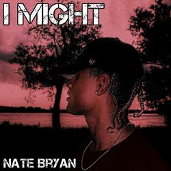 I Might