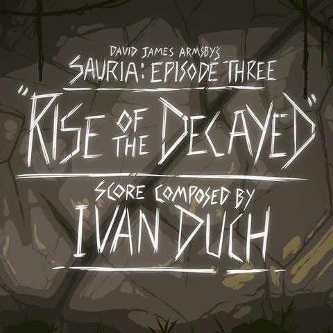 Sauria: Rise of the Decayed (Original Motion Picture Soundtrack)